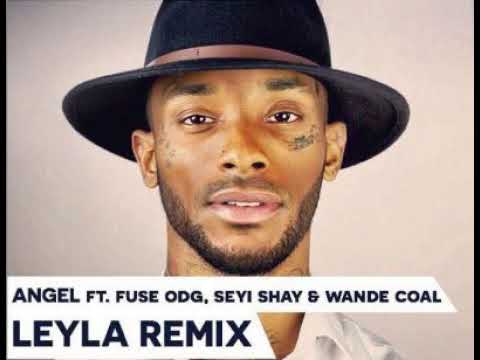 Angel ft. Fuse ODG, Seyi Shay & Wande Coal - Leyla (Remix)