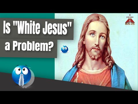Is "White Jesus" a Problem? If so, why?