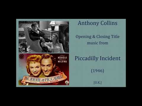 Anthony Collins: Piccadilly Incident (1946)