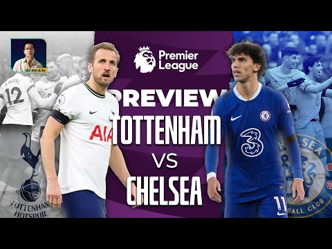 PREVIEW CHELSEA - TOTTENHAM: LỐI THOÁT NÀO CHO GRAHAM POTTER?