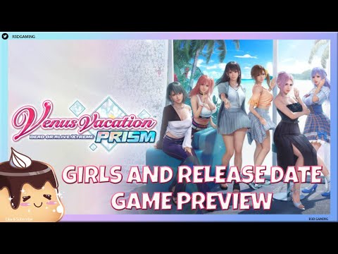 Venus Vacation PRISM DEAD OR ALIVE Xtreme Release Date & All Girls Preview (PS4, PS5, and PC)