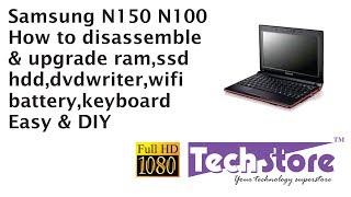 Samsung Netbook N150 N100 Plus : How to Disassemble base & upgrade ram keyboard hdd ssd wifi easy