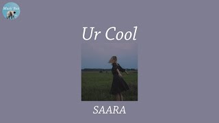 Ur Cool - SAARA (Lyric Video)