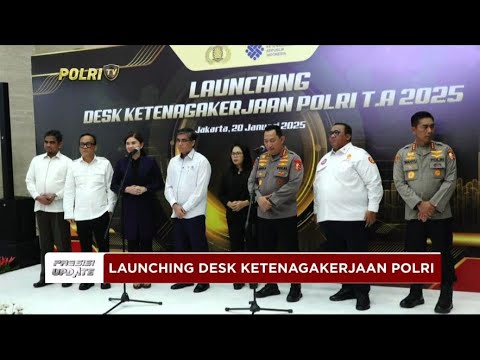 PRESISI UPDATE: LIVE - LAUNCHING DESK KETENAGAKERJAAN POLRI 20/01/2025 14.10