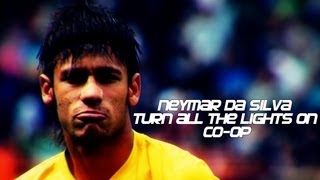 Neymar - Turn All The Lights On | CO-OP | ΛLΞX BAKULiN™ feat. ƒαnJUVΞNTUSα96™