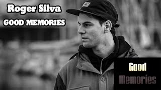 Roger Silva - Full Part - Good Memories