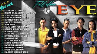 Download lagu EYE Malaysia Full Album - Satu Nama Tetap di Hati | Slow Rock 90an Memori Terindah mp3