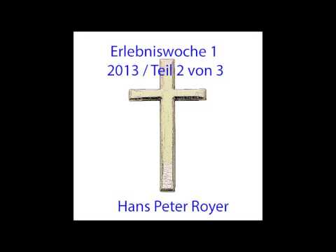 Erlebniswoche 1   2013 -  Teil 2 von 3 - Hans Peter Royer