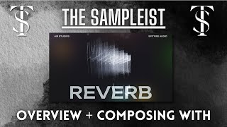 Video thumbnail for The Sampleist - AIR Studios Reverb by Spitfire Audio - Overview + Composing With by The Sampleist