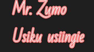 Mr Zumo- Usiku usiingie