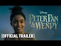 Peter Pan Und Wendy Offizieller Trailer Mit Yara Shahidi