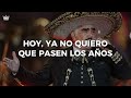 Vicente Fernández - Cuando yo quería ser grande(Letra) HOY YA NO QUIERO QUE PASEN LOS AÑOS