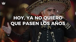 Vicente Fernández - Cuando yo quería ser grande(Letra) HOY YA NO QUIERO QUE PASEN LOS AÑOS