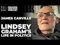James Carville Lindsey Graham S Life In Politics Politics War Room Podcast