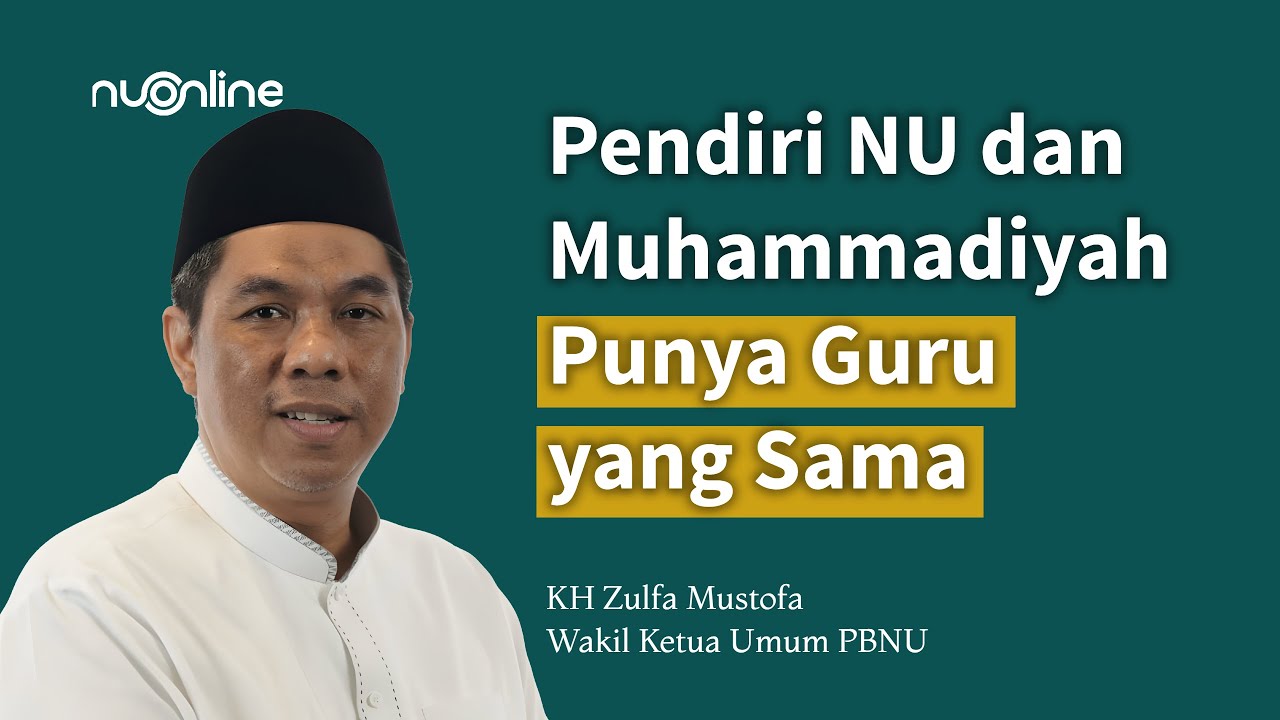 Pendiri NU dan Muhammadiyah Punya Guru yang Sama