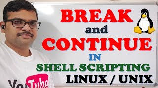 BREAK AND CONTINUE IN SHELL SCRIPTING - LINUX / UNIX || BREAK AND CONTINUE STATEMENTS