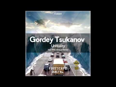 Gordey Tsukanov - Unreality (Original Mix)