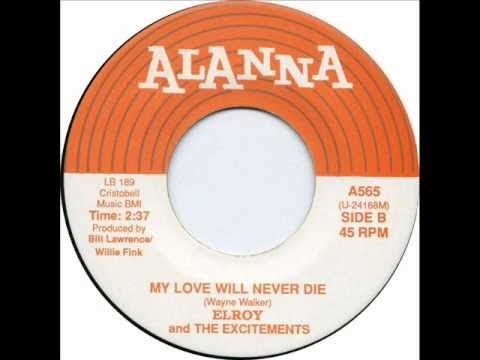 Elroy & The Excitements - My Love Will Never Die 1961