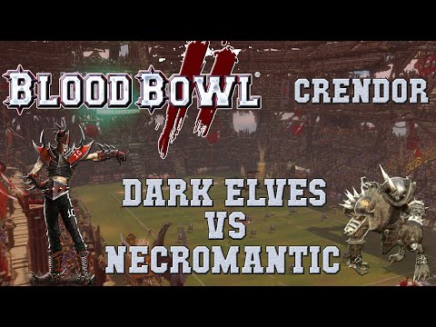 Blood Bowl 2 - Dark Elves (the Sage) vs Necromantic (Chumleewan) - Crendor League G5