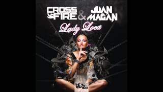 Lady Loca - Juan Magan ft. Cross Fire (Letra en la descripción)
