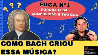 Fuga 1 - J. S. Bach | Como ele criou essa composição e por que ela é tão boa?