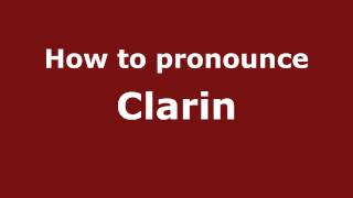 How to pronounce Clarin