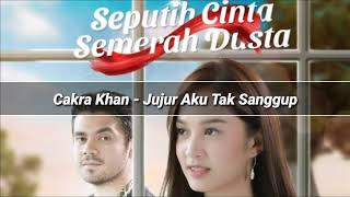 Download lagu Cakra Khan Jujur Aku Tak Sanggup Ost Seputih Cinta... mp3