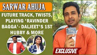 Sarwar Ahuja Gets Candid About His Role In Tera Yaar Hoon Main, Upcoming Track, Twists & More video