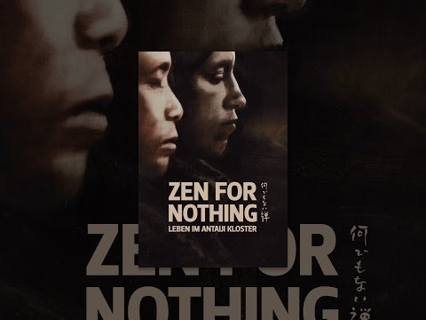 Zen for nothing-Leben im Anatiji Kloster(OmU)