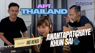 Download lagu APT Versi Thailand ( Anantapatchaye Khun Sai ) - Cover Ike Kekei Marema - Bajidor - New Version mp3