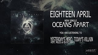 EIGHTEEN APRIL - YESTERDAY&#39;S HERO, TODAY&#39;S VILLAIN