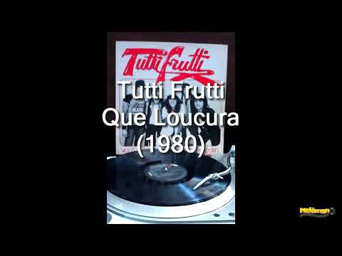 TUTTI FRUTTI, QUE LOUCURA, COM SIMBAS NOS VOCAIS