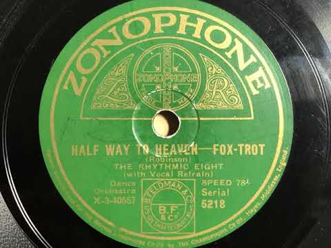 Half Way To Heaven - Rhythmic Eight - Zonophone 5218