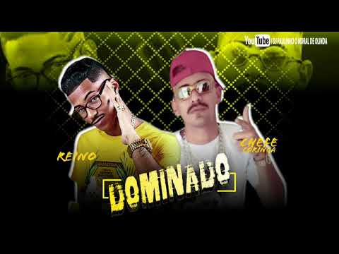 MC REINO E CHEFE CORINGA - DOMINADO ( MÚSICA NOVA )
