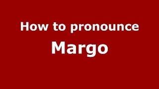 How to pronounce Margo