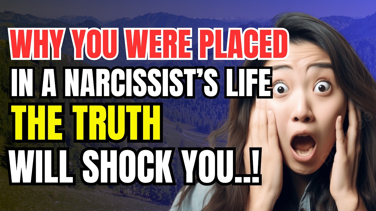 Why You Were Placed in a Narcissist’s Life—The Truth Will Shock You! | Narcissist Psychology