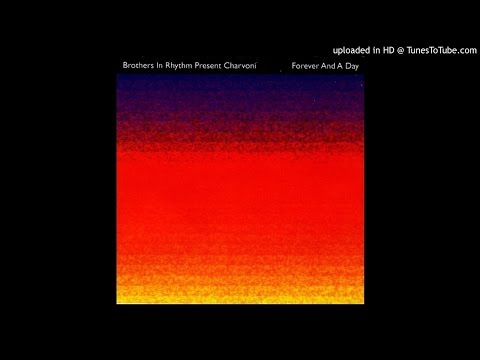 Brothers In  Rhythm Present Charvoni - Forever And A Day (Phil Kelsey Mix)