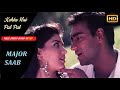 Kehta Hai Pal Pal Tumse Full Video In HD Major Saab Ajay Devgan Sonali Bendre