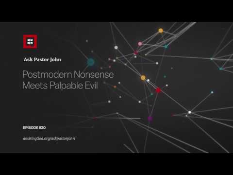 Postmodern Nonsense Meets Palpable Evil