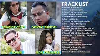 Download lagu Thomas Arya,Ipank,Andra Respati & Elsa Pitaloka Full Album - Slow Rock Terbaru & Terpopuler 2020 mp3