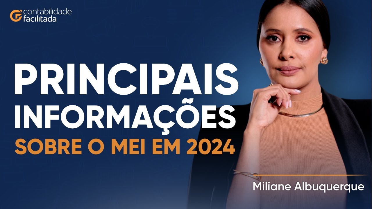 PRINCIPAIS INFORMAÇÕES SOBRE O MEI EM 2024