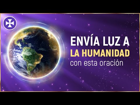 Envía tu luz a la humanidad | Oración de amor para el planeta y la humanidad