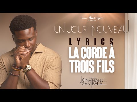 Jonathan C. Gambela - La corde à trois fils (audio+paroles)