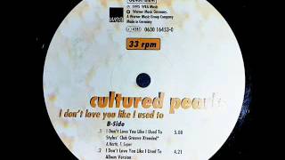 Cultured Pearls - I Don´t Love You Like I Used To (stylus club groove) 1995