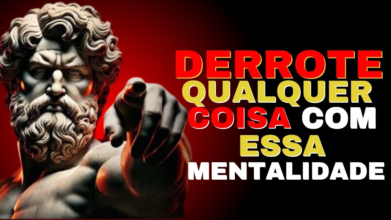 Como Descrever uma Mentalidade que Pode DERROTAR QUALQUER COISA | Filosofia Estóica