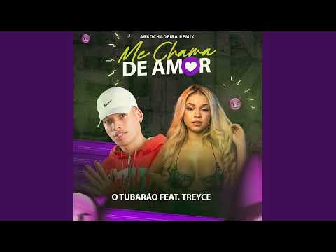 ME CHAMA DE AMOR | O TUBARÃO ft. MC TREYCE