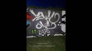 $UICIDE $HIM - I&#39;M A MUTHAFUCKIN&#39; MUTHAFUCKA