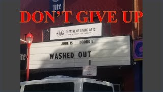 &quot;Don&#39;t Give Up&quot; - Washed Out LIVE @ Theatre of Living Arts // Philadelphia, PA. (June 15th, 2018)