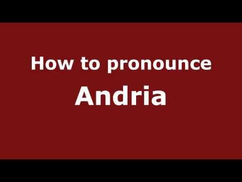 How to pronounce Andria