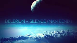 Delerium - Silence (MKN Remix) *Free Download*